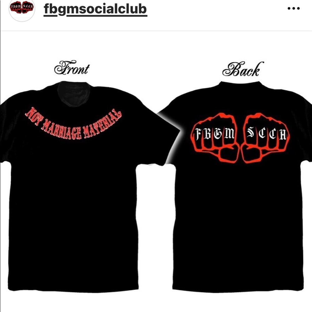 FBGM SOCIAL CLUB “NOT MARRIAGE MATERIAL” T-shirts